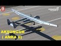 Aksungur ( Anka II ) İnsansız Hava Aracını Tanıyalım