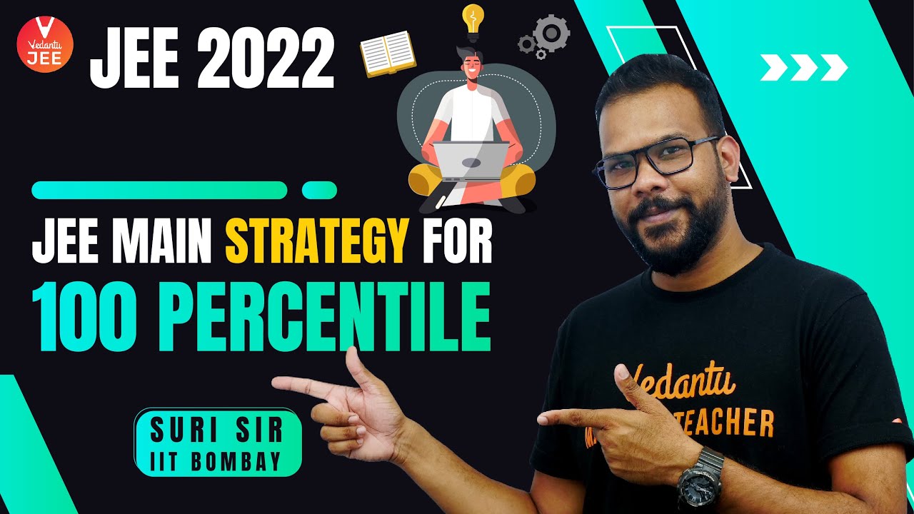 JEE Main Strategy for 100 Percentile 🔥 | JEE 2022 Strategy | Vedantu ...