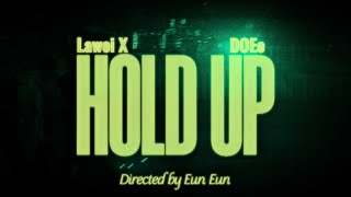 Lawei X - Hold Up Ft. Doee Official Music Video