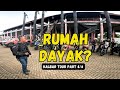 Road To Pontianak Part 4/6: Rumah Panjang Dayak Terbesar dan Tertinggi Di Borneo