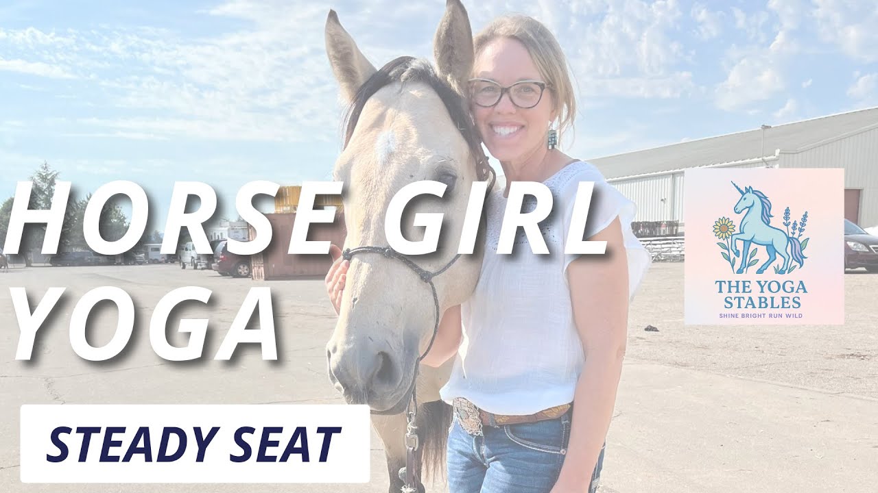 Horse Girl Yoga - Steady Seat