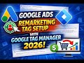 Google Ads Remarketing Tag Setup with Google Tag Manager (2026) | Step-by-Step