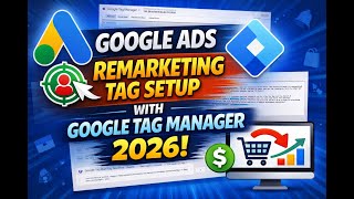 Google Ads Remarketing Tag Setup with Google Tag Manager (2026) | Step-by-Step