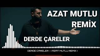 Burak King - Derde Çareler ( Azat Mutlu Remix ) Resimi