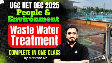 UGC NET Paper 1 People Environment And Development | Waste Water Treatment In One Class