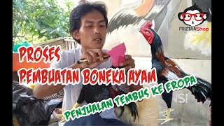 Sekilas Cara Pembuatan Boneka Ayam Aduan | Boneka Ayam Untuk Melatih Fisik Ayam Aduan