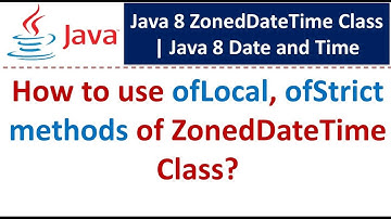 How to use ofLocal, ofStrict methods of ZonedDateTime Class? | Java 8 Date and Time