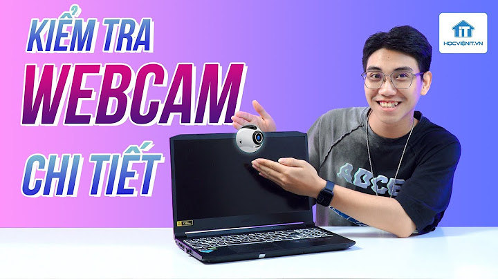 Hướng dẫn bật webcam trên laptop