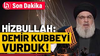 Hizbullah: İsrail'in Demir Kubbe savunma platformunu vurduk!