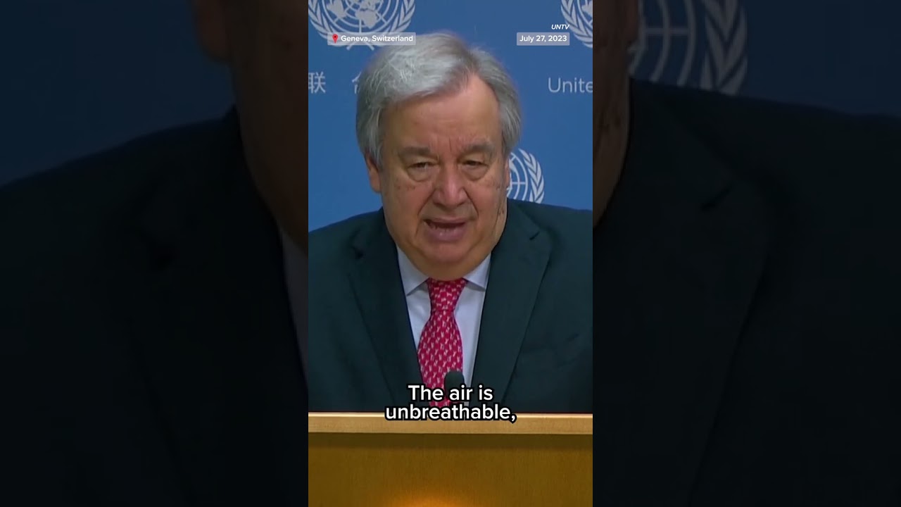 ‘Era of global boiling has arrived,’ UN chief says