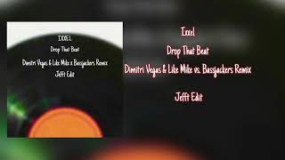 Ixxel - Drop That Beat (Dimitri Vegas & Like Mike x Bassjackers Remix) (Jefft Edit)