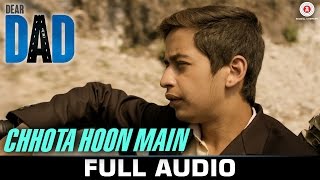 Video thumbnail of "Chhota Hoon Main - Full Song | Dear Dad | Arvind Swamy & Himanshu Sharma"
