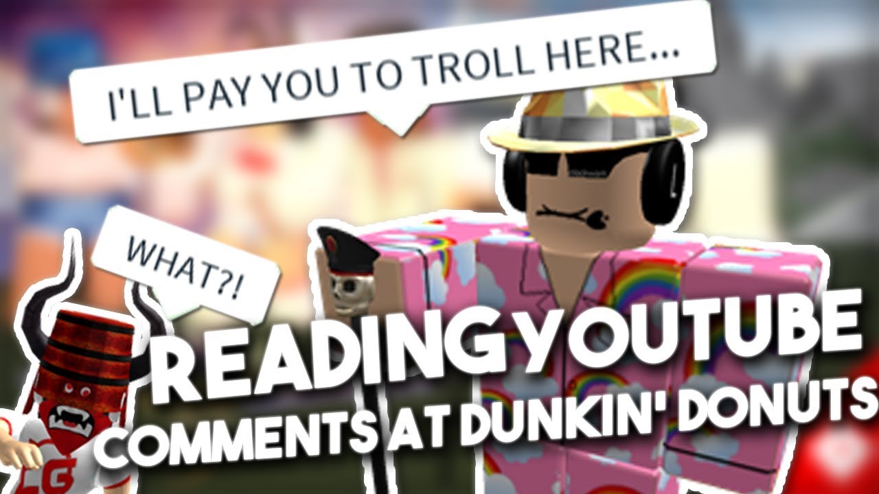 roblox-reading-weird-comments-at-dunkin-donuts-youtube