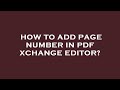 How to add page number in pdf xchange editor?