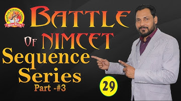 Battle of NIMCET #29 || Sequence Series Part - #3 || Amit Katiyar