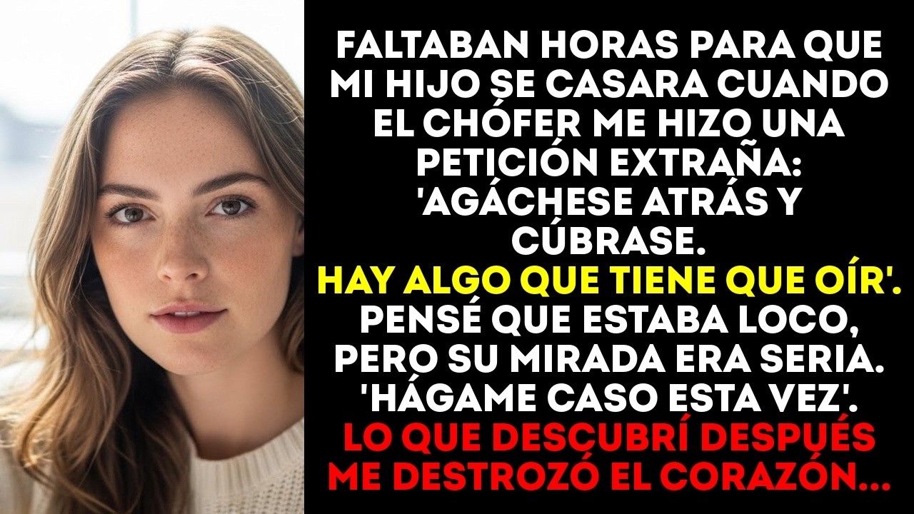 El chófer me advirtió antes de la boda: 'Escóndete y escucha'. Lo que oí me dejó helada.