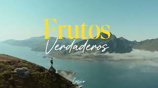 Frutos Verdaderos - Letra | Cossio