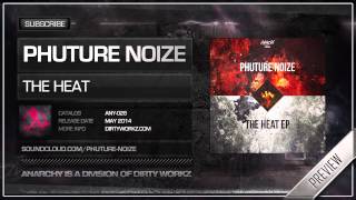 Phuture Noize - The Heat (Official HQ Preview)