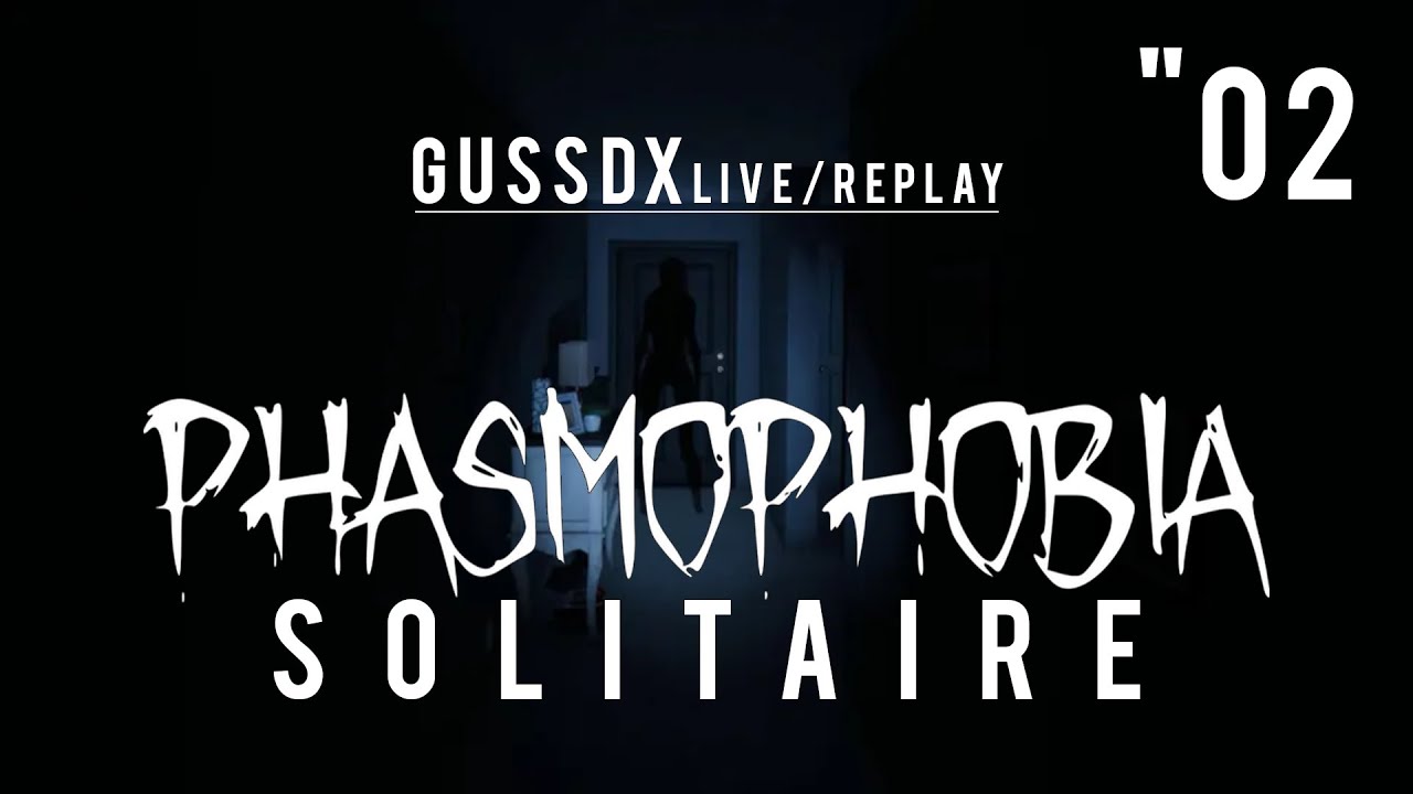 GussDx live / PHASMOPHOBIA en SOLO 