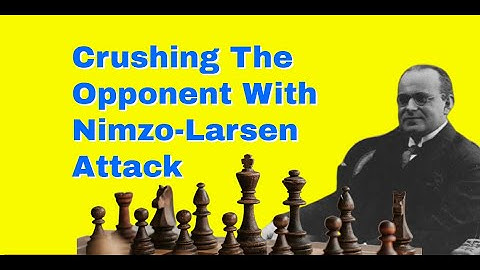 Crushing The Opponent With Nimzo-Larsen Attack: Nimzowitsch vs Saemisch: Karlsbad 1929