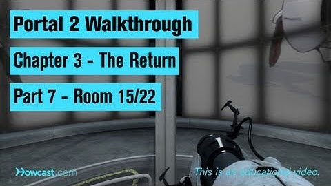 Portal 2 Walkthrough / Chapter 3 - Part 7: Room 15/22