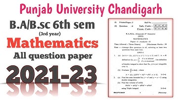 B.A/B.sc 6th Semester (3rd year) Mathematics Question Paper 2021-2023 Punjab University Chandigarh