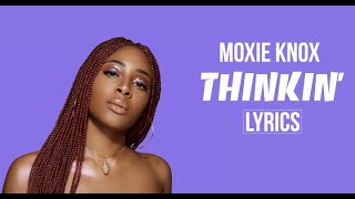 Moxie Knox - Thinkin' (Official Lyric Video) by Moxie Knox 3,030 views 3 years ago 3 minutes, 33 seconds