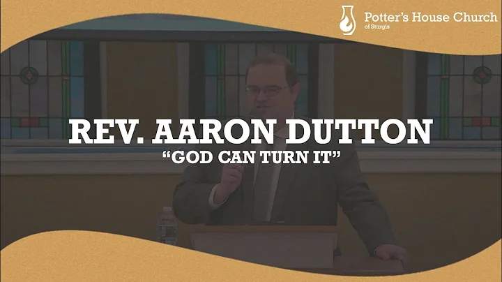 Rev. Aaron Dutton - God Can Turn It