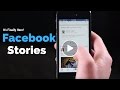 Facebook Stories - How To Use Facebook Stories
