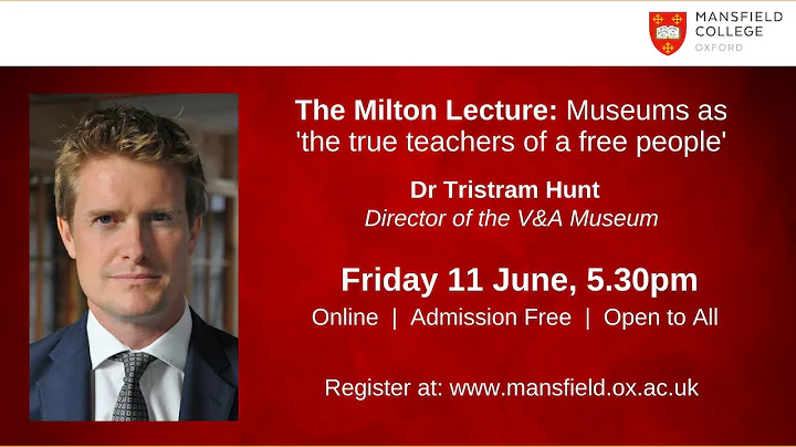 The 2021 Milton Lecture: Museums as "the true teac...
