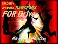 Zerobig's Oldschool Dance Mix For Drive_20180414