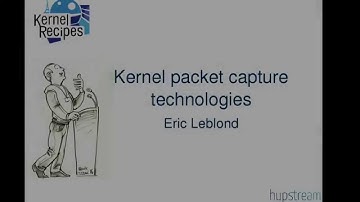Kernel Recipes 2015 - Kernel packet capture technologies - by Eric Leblond