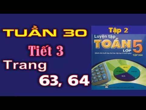 Video Luyện toán 5 Tập 2 - Trang 61 62 - Tuần 30 Tiết 3 - youtube