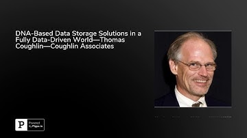 DNA-Based Data Storage Solutions in a Fully Data-Driven World—Thomas Coughlin—Coughlin Associates