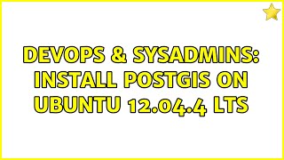 Famous DevOps & SysAdmins: Install postgis on ubuntu 12.04.4 LTS Profile