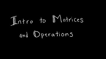 Discrete Math 2.6.1 Intro to Matrices and Operations