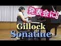 ギロック：ソナチネ 第１楽章　ピアニスト 近藤由貴/Gillock: Sonatine 1mov. Piano, Yuki Kondo