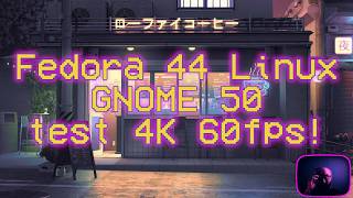 Fedora 44 Workstation Edition GNOME 50 test 4K 60fps #foss #gnu #linux #fedora #workstation #gnome
