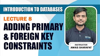 Lecture 8: Adding Primary & Foreign Key Constraints