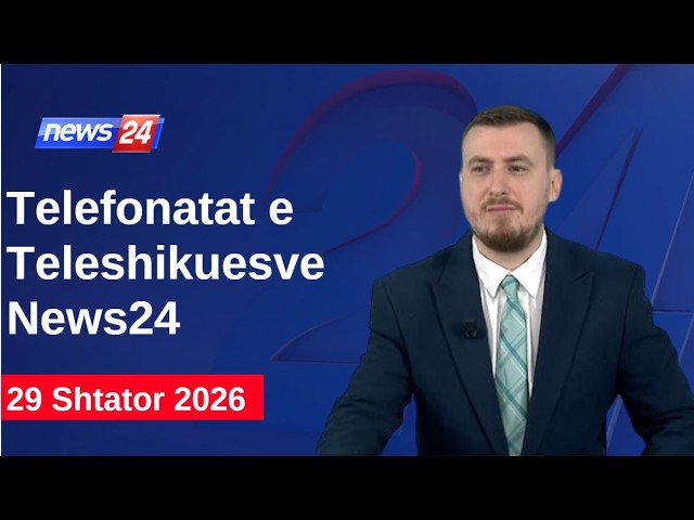 29 Shtator 2026📞Telefonatat e Teleshikuesve" News24 -"Koha për t'u zgjuar"në studio Klevin Muka