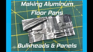 Making Aluminum Floor Pans and Crush Panels