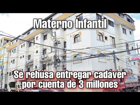 C.M. Materno Infantil se rehúsa entregar cadáver por cuenta de +3 millones de pesos