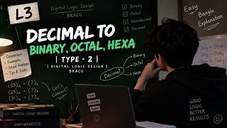 L3 | Decimal to Binary, Octal, Hexa | Type-2 | Digital Logic Design BRACU (Easy Bangla Explanation)