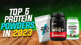 Breaking Down the Best Protein Powders of 2023: Our Top 5 Selections!