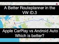 A Better Routeplanner on Apple CarPlay and Android Auto.  Which is better?