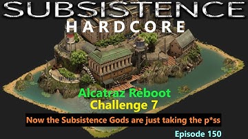 Subsistence Hardcore | Ep 150 | Challenge 7 Alcatraz Reboot | Make nails equals find nails