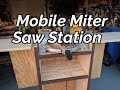 Mobile Miter Saw Station Mobile Miter Saw Station