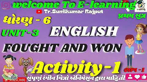 STD -6। ENGLISH। Unit -3। Fought and won। Activity-1 । part -1