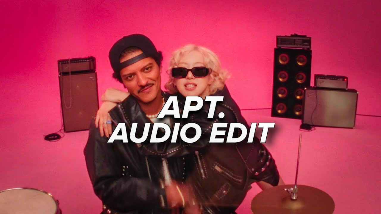 APT. - Rosé & Bruno Mars [Edit Audio]