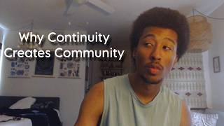 You Need Continuity To Build Relationships
